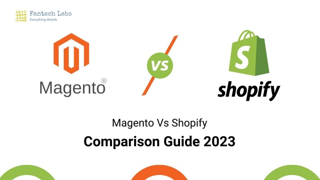 Magento Vs Shopify Comparison Guide Fantech Labs